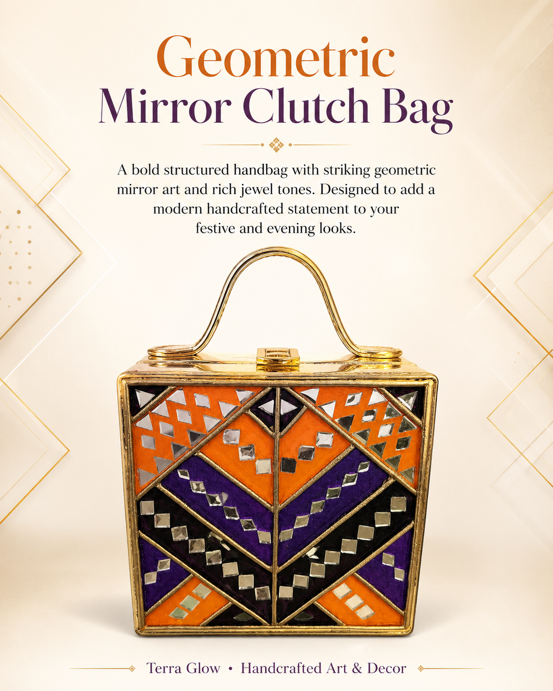 A structured geometric clutch bag with a gold-tone metal frame and handle, decorated with orange, purple, black, and silver mirror mosaic patterns. The bag is presented on a cream-colored background with gold geometric accents and text reading 'Geometric Mirror Clutch Bag' and 'Terra Glow Handcrafted Art & Decor'.